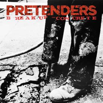 Album The Pretenders: Break Up The Concrete