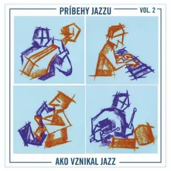 Uherek Martin: Príbehy jazzu Vol. 2: Ako vznikal jaz