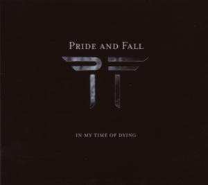 Pride And Fall: In My Time Of Dying