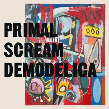 2LP Primal Scream: Demodelica 77098