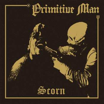 CD Primitive Man: Scorn 31667