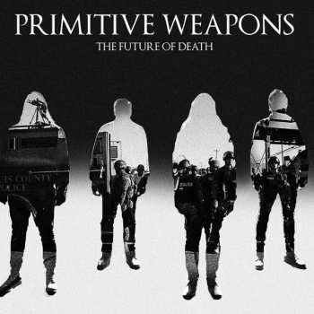 Album Primitive Weapons: The Future Of Death