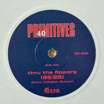 SP The Primitives: Thru The Flowers (85/25) / Sweet Sister Sorrow (First Version) CLR | LTD