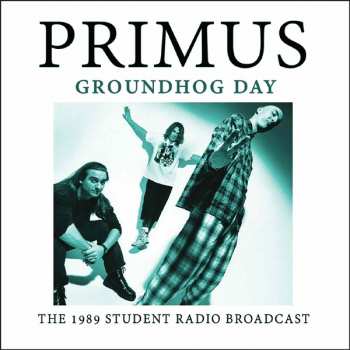 CD Primus: Groundhog Day - The 1989 Student Radio Broadcast 433429