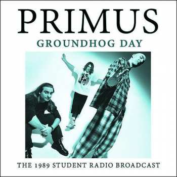 Album Primus: Groundhog Day - The 1989 Student Radio Broadcast