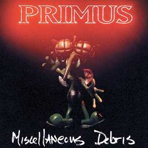 Album Primus: Miscellaneous Debris