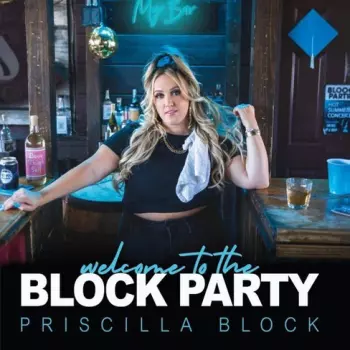 Priscilla Block: Welcome To The Block Party