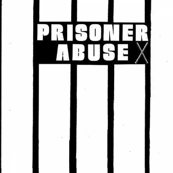 Album Prisoner Abuse: Prisoner Abuse