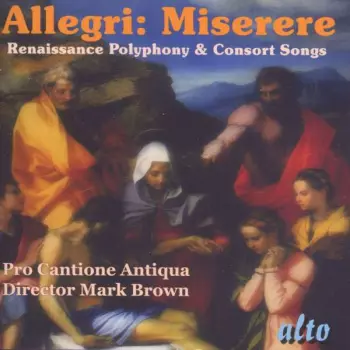 Allegri: Miserere Renaissance Polyphony & Consort Songs