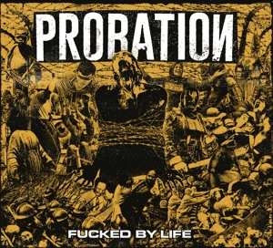 CD Probation: Fucked By Life DIGI 538919