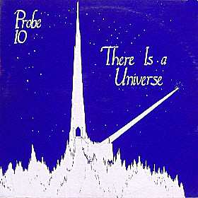 Probe 10: There Is A Universe