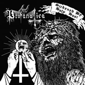 Profanatica: Sickened By Holy Host / The Grand Masters Session