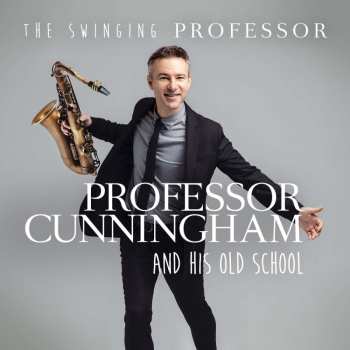 Album Professor Cunningham & His Old School: The Swinging Professor