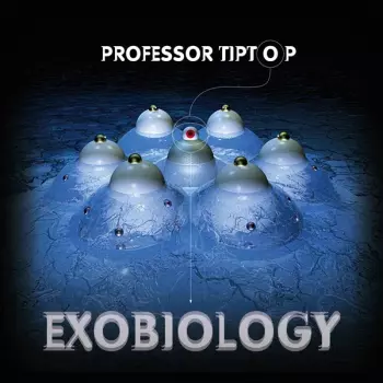 Professor Tip Top: Exobiology