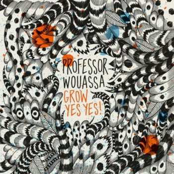 Album Professor Wouassa: Grow Yes Yes!
