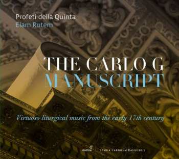 Album Profeti Della Quinta: The Carlo G Manuscript - Virtuoso Liturgical Music From The Early 17th Century