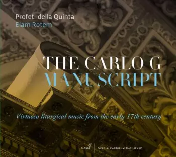 The Carlo G Manuscript - Virtuoso Liturgical Music From The Early 17th Century