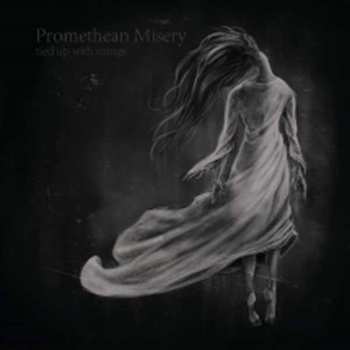 Album Promethean Misery: Tied Up With Strings