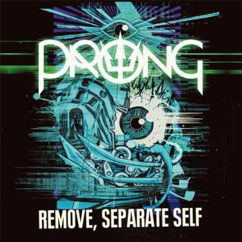 Album Prong: Remove, Separate Self