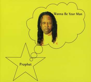 Prophet: Wanna Be Your Man