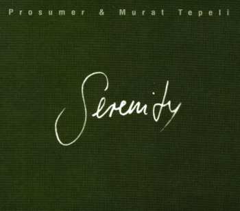 Album Prosumer & Murat Tepeli: Serenity