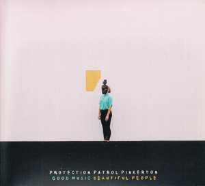 Album Protection Patrol Pinkerton: Good Music Beautiful People