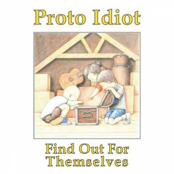 Album Proto Idiot: Find Out For Themselves