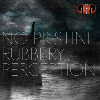 Album PRP: No Pristine Rubbery Perception