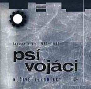 Album Psí Vojáci: Mučivé Vzpomínky (Skladby Z Let 1987-1989)