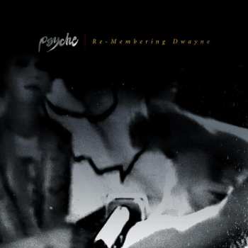 Album Psyche: Re-Membering Dwayne