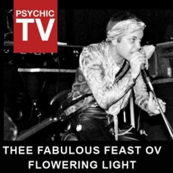 Album Psychic TV: Fabulous Feast Hammersmith Palais London 1984