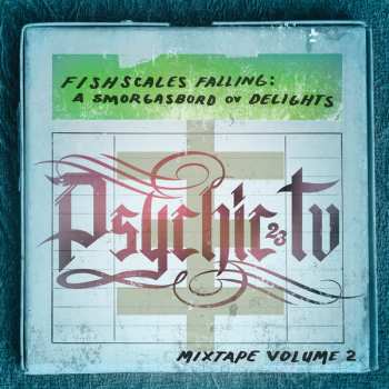 Psychic TV: Fishscales Falling: A Smorgasbord Ov Delights - Mixtape Volume 2