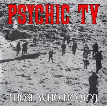 Album Psychic TV: Those Who Do Not