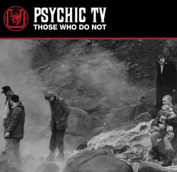 2LP Psychic TV: Those Who Do Not 454437