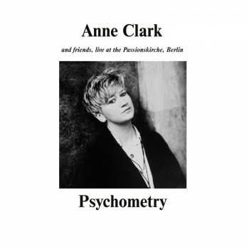 Album Anne Clark: Psychometry: Anne Clark And Friends, Live At The Passionskirche, Berlin
