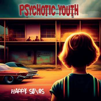 Album Psychotic Youth: Happy Songs