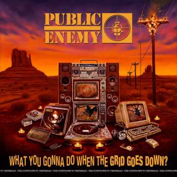 Album Public Enemy: What You Gonna Do When The Grid Goes Down?