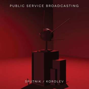 Album Public Service Broadcasting: Sputnik / Korolev Ep