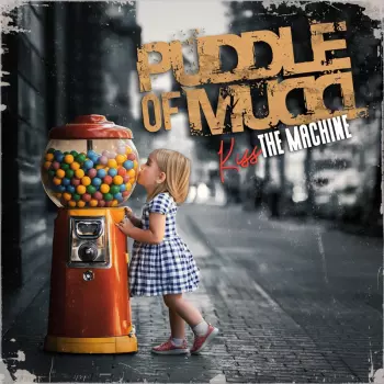 Puddle Of Mudd: Kiss The Machine