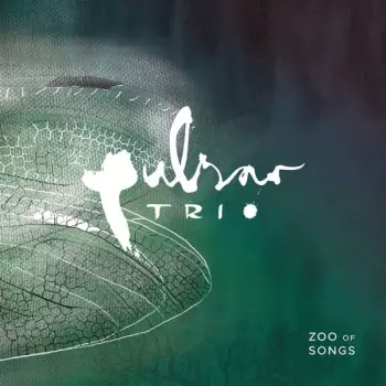 Pulsar Trio: Zoo Of Songs