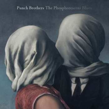 Album Punch Brothers: The Phosphorescent Blues