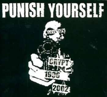 Album Punish Yourself: Crypt 1996-2002