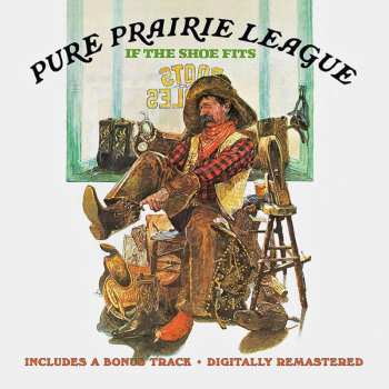 Album Pure Prairie League: If The Shoe Fits + Bonus Track