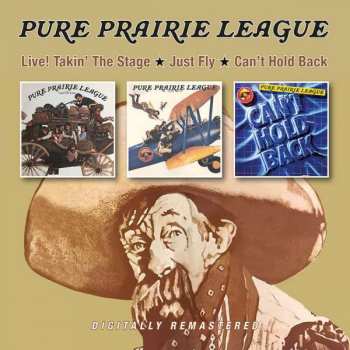 Album Pure Prairie League: Live! Takin' The Stage / Just Fly / Can't Hold Back
