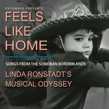 Album Putumayo Presents: Linda Ronstadt: Feels Like Home: Songs From The Sonoran Borderland