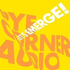 LP Pye Corner Audio: Let's Emerge! 324759