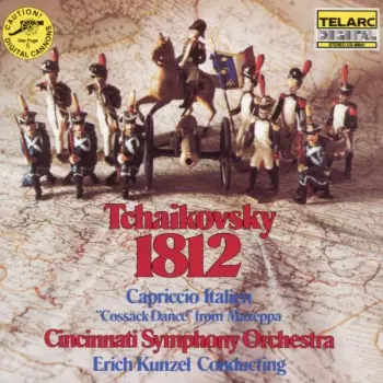 Pyotr Ilyich Tchaikovsky: 1812 / Capriccio Italien / "Cossack Dance" From Mazeppa