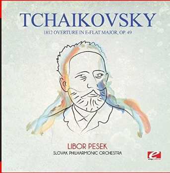 CD Pyotr Ilyich Tchaikovsky: 1812 Overture In E-flat Major Op. 49