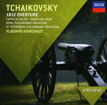 Album Pyotr Ilyich Tchaikovsky: 1812 Overture • Capriccio Italien • Romeo And Juliet