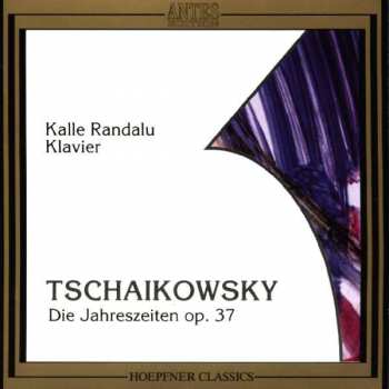 Album Pyotr Ilyich Tchaikovsky: Die Jahreszeiten Op. 37